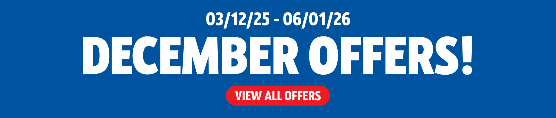 December Offers! 03/12/25 - 06/01/26