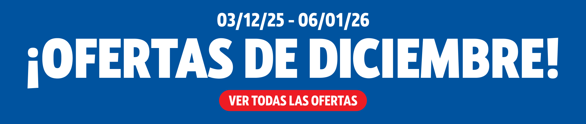¡Ofertas de Diciembre! 03/12/25 - 06/01/26