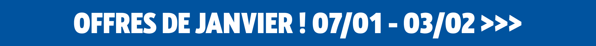Offres de janvier 07/01 - 03/02