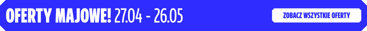 Oferty majowe! 27.04 - 26.05