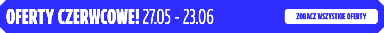 Oferty czerwcowe! 27.05 - 23.06