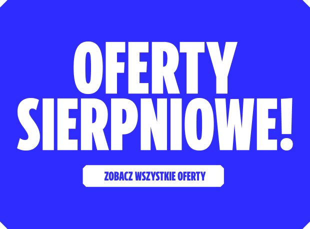 OFERTY SIERPNIOWE!
